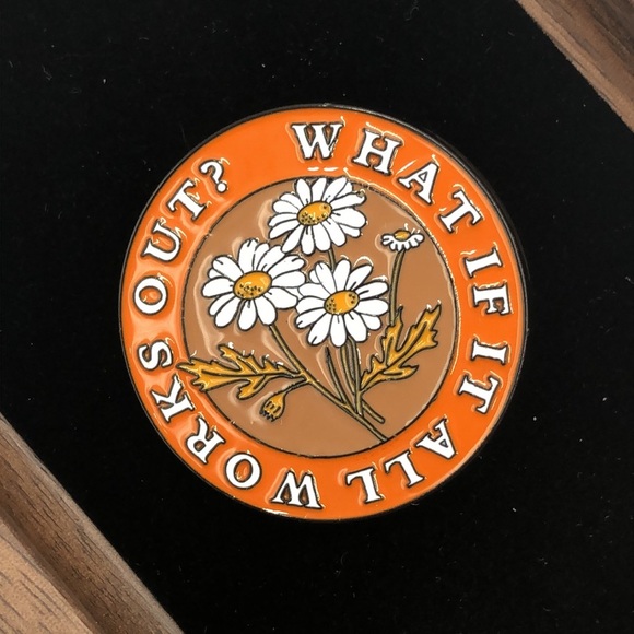 3/$25 Daisy Floral Pin “What If It All Works Out?” Uplifting Motivational - Picture 7 of 11